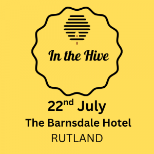 Rutland 'In the Hive' Networking Event - Wednesday 22nd July: 10am to 12pm